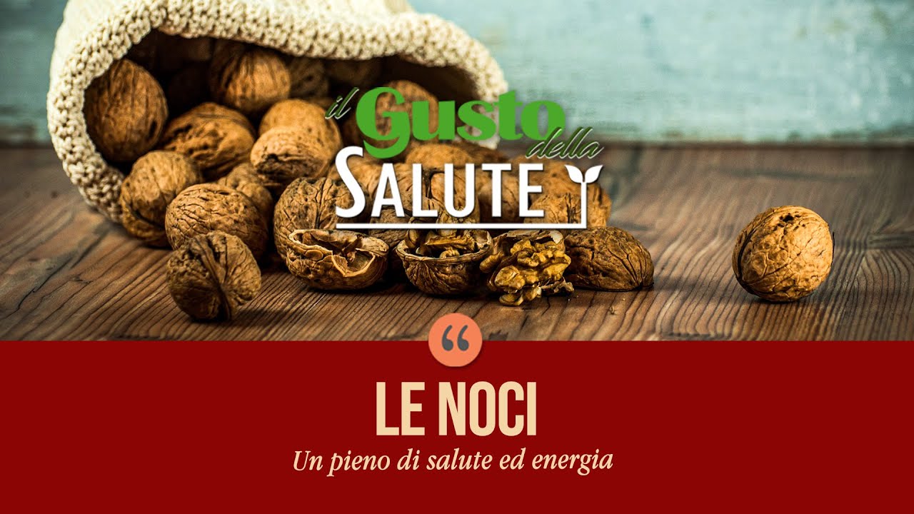 Il Gusto della Salute: le Noci