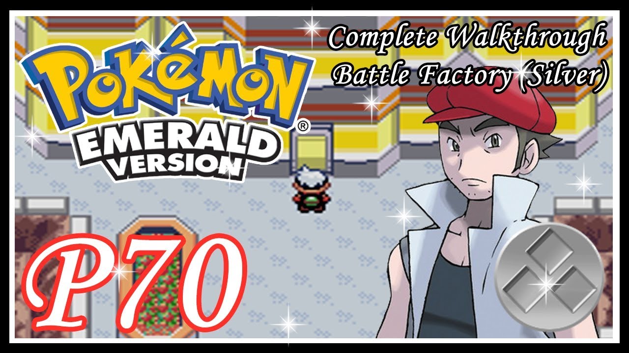 Pokemon Emerald - CW - Part 70: Battle Factory & Factory Head Noland (Silver Symbol) (HD 1080p)