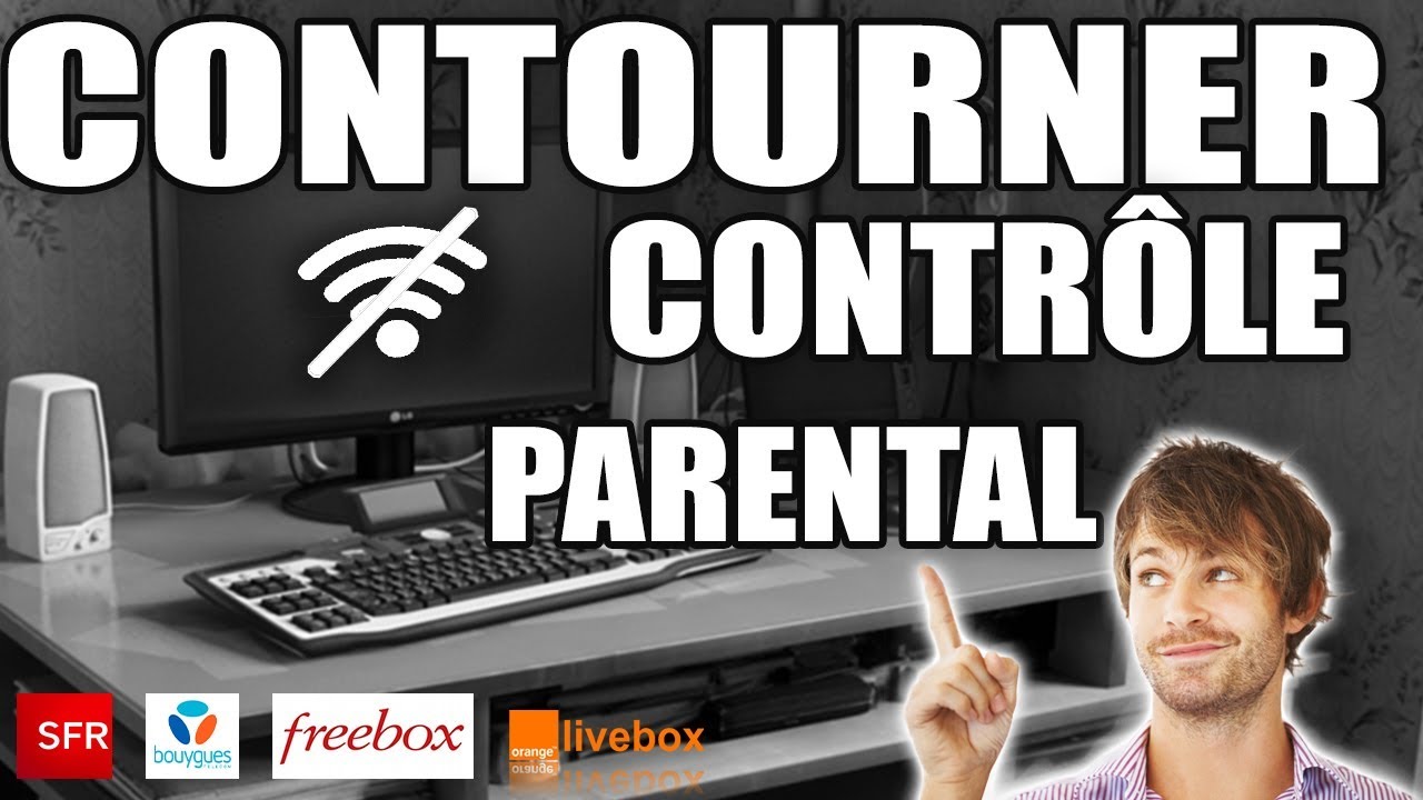 CONTOURNER LE CONTR&Ocirc;LE PARENTAL