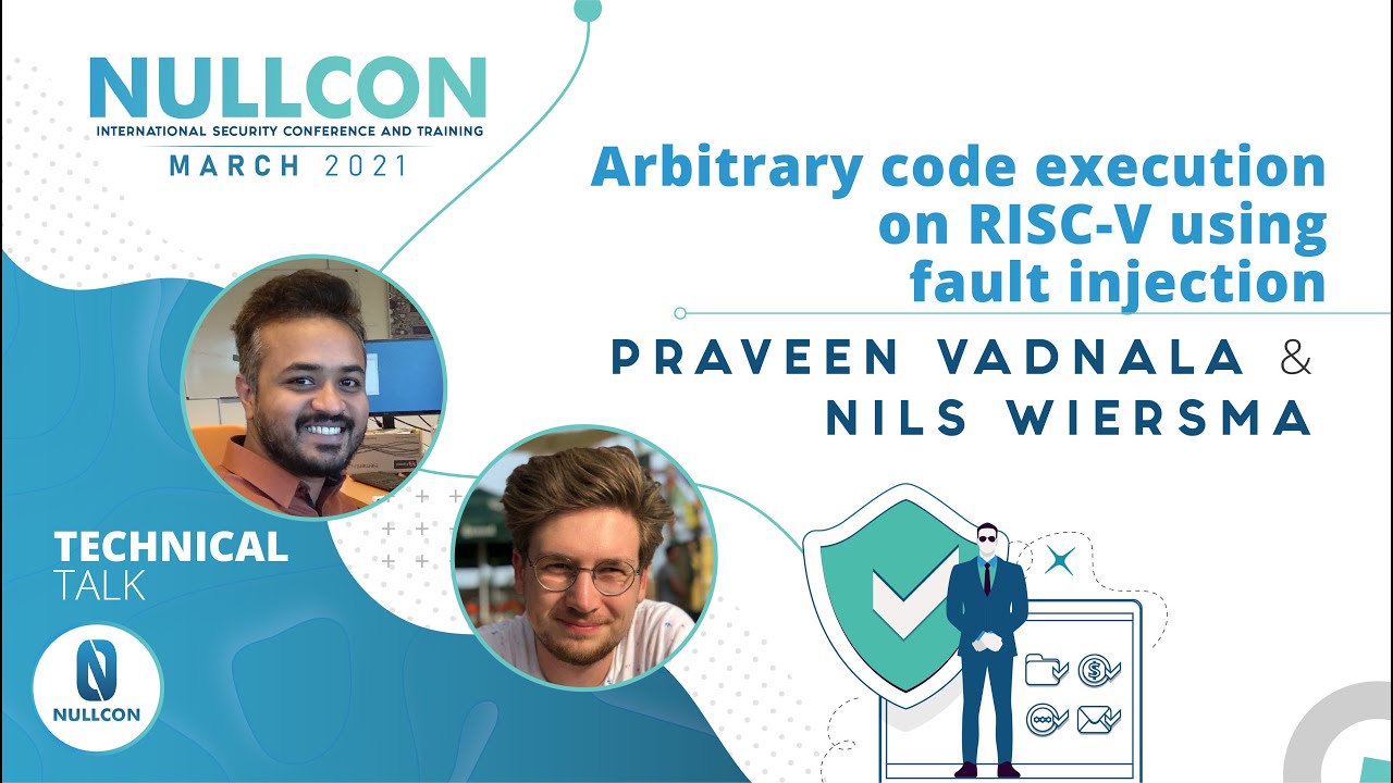 Arbitrary code execution on RISC-V using fault injection | Praveen Vadnala & Nils Wiersma | Nullcon