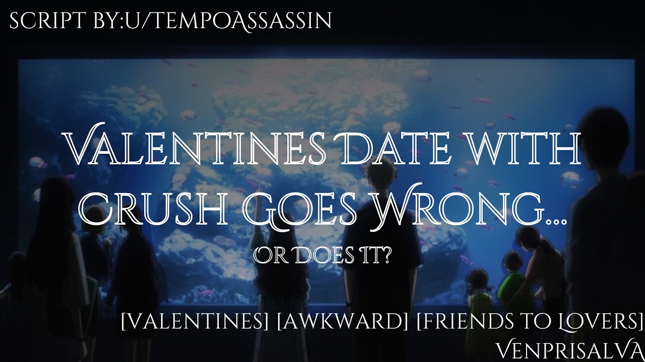 [F4A] Valentines Date with Crush Goes Wrong... Or Does It? [Valentines] [Funny] [Friends to More]