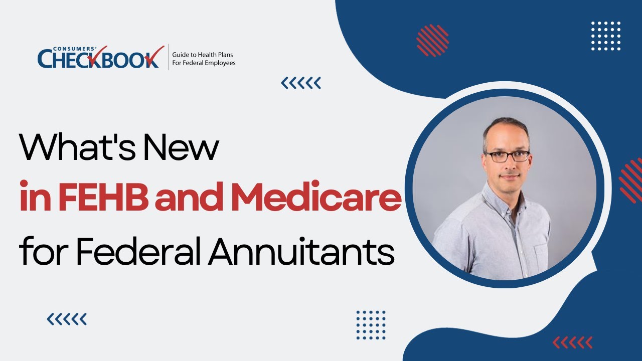 What's New in FEHB and Medicare for Annuitants in 2025 | Checkbook's Guide to Health Plans