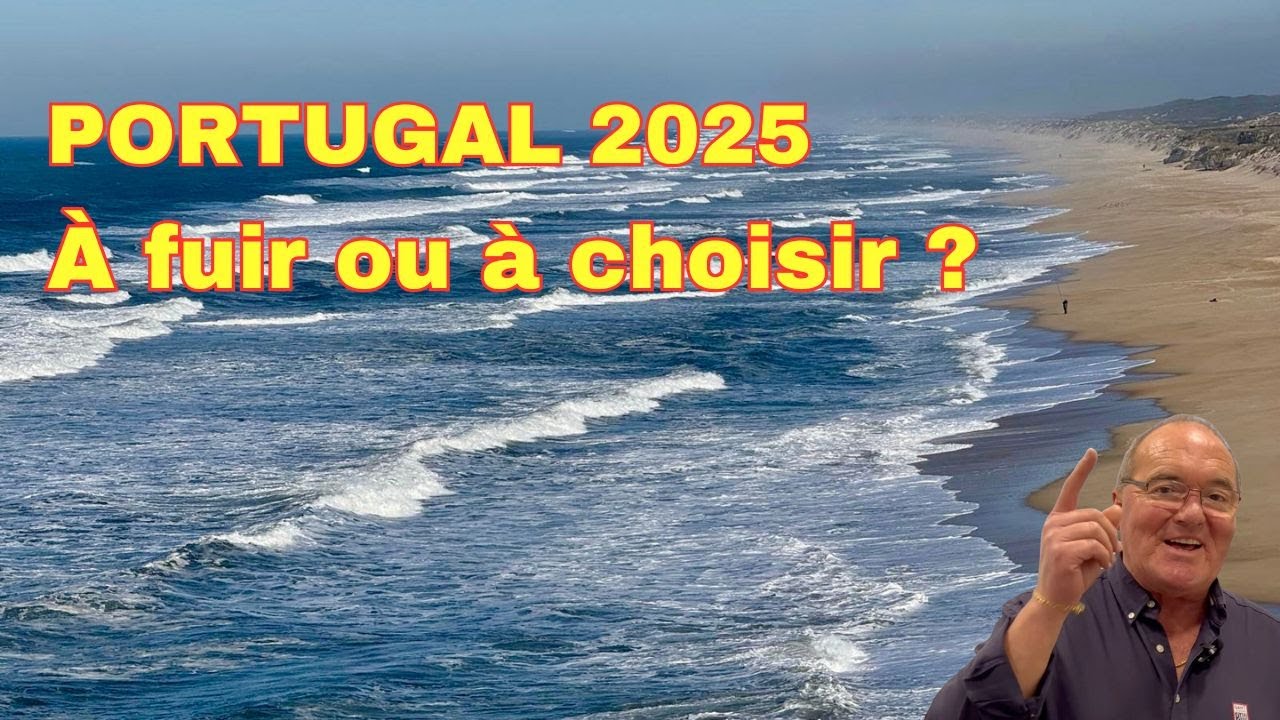 Vivre au Portugal 2025 - Vaut-il encore le coup ?