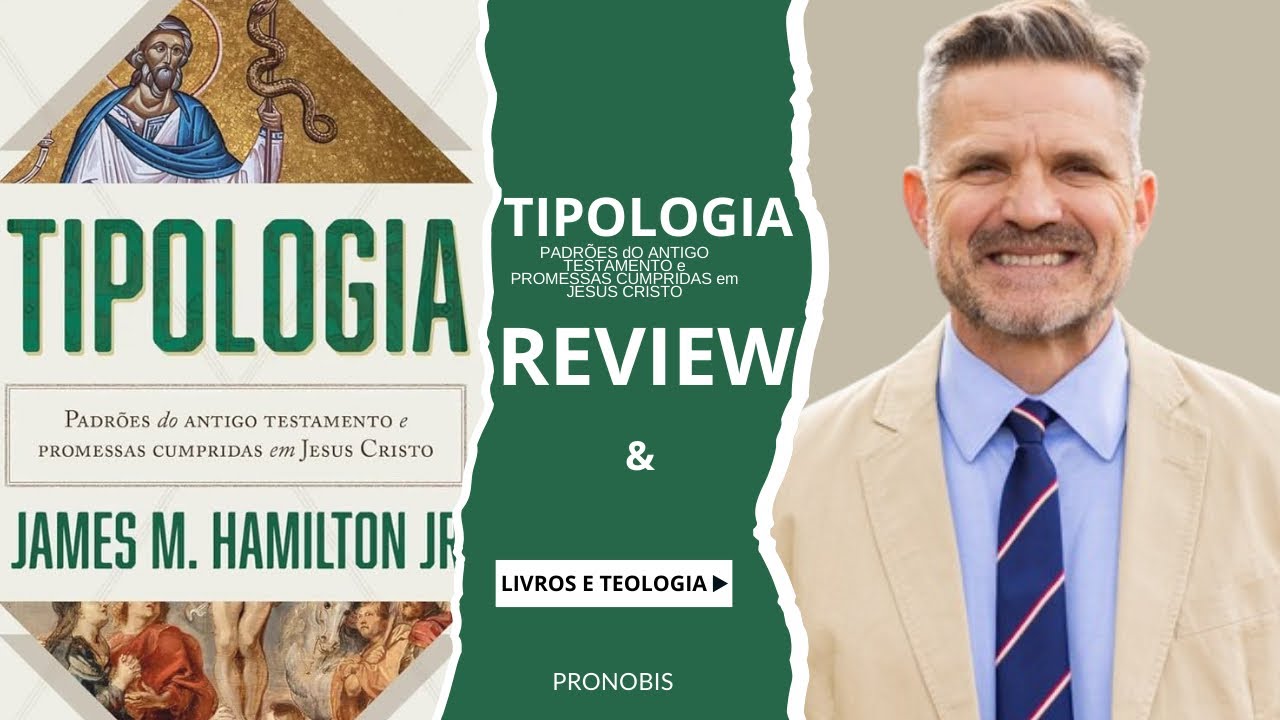 TIPOLOGIA-PADRÕES DO ANTIGO TESTAMENTO E PROMESSAS CUMPRIDAS EM JESUS CRISTO | JAMES M HAMILTON JR| 