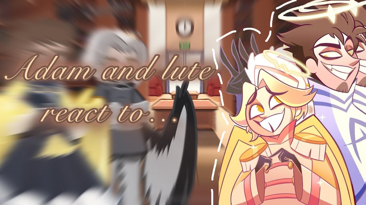 Adam and lute react to Abel (x2)
