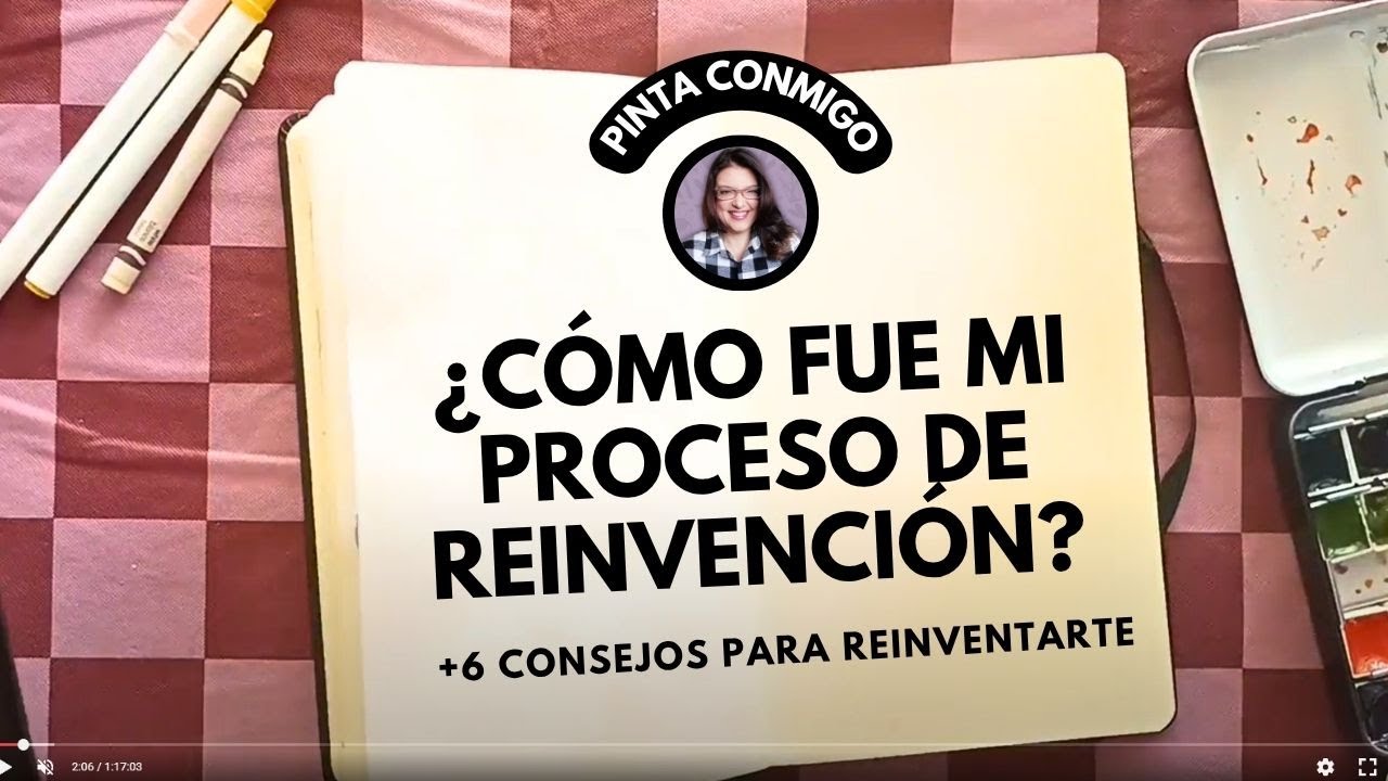 Cómo fue mi PROCESO de REINVENCIÓN + SEIS Consejos Clave para REINVENTARTE (Motivación)