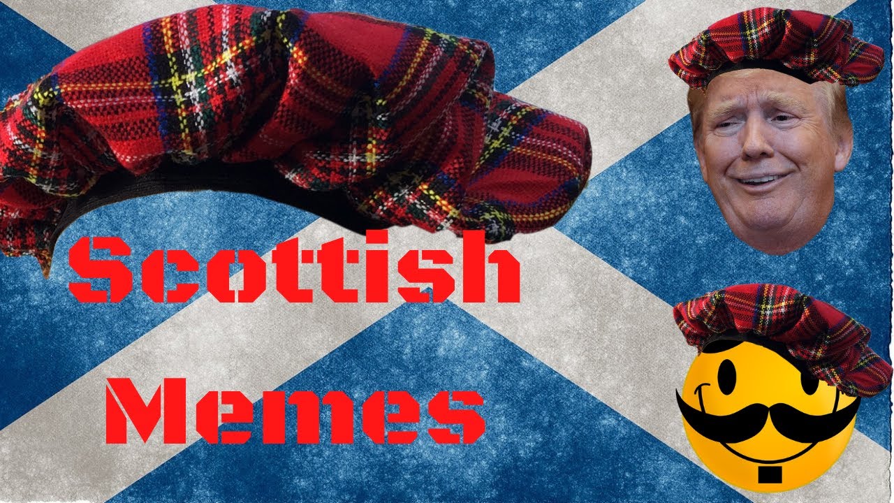 Crazy Scottish Memes!
