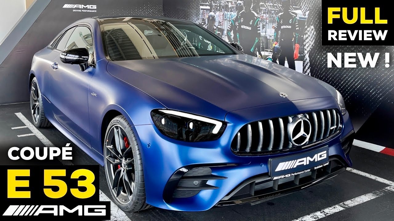 2021 MERCEDES E Class AMG Coupe E53 NEW Full Review 4MATIC+ Sound Exterior Interior Infotainment
