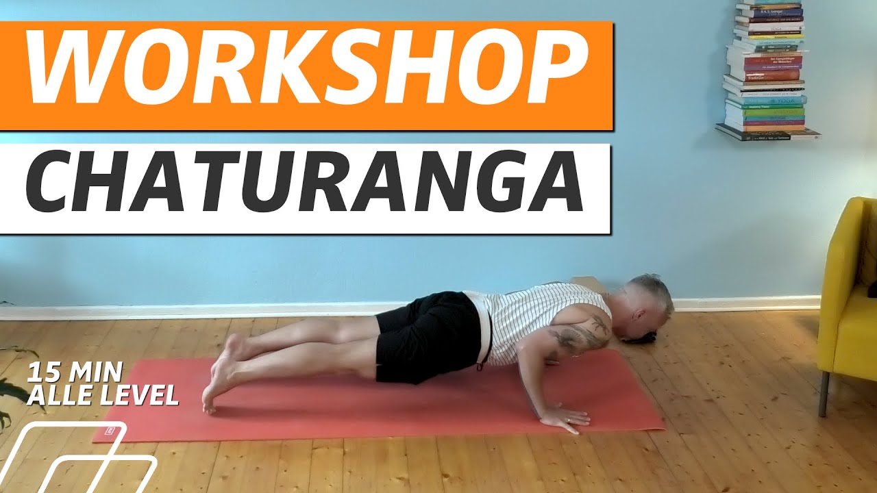 ⏰  15:00 Minuten | Yoga-Workshop Chaturanga Dandasana | Übe den Yogaliegestütz | Tipps zur Technik