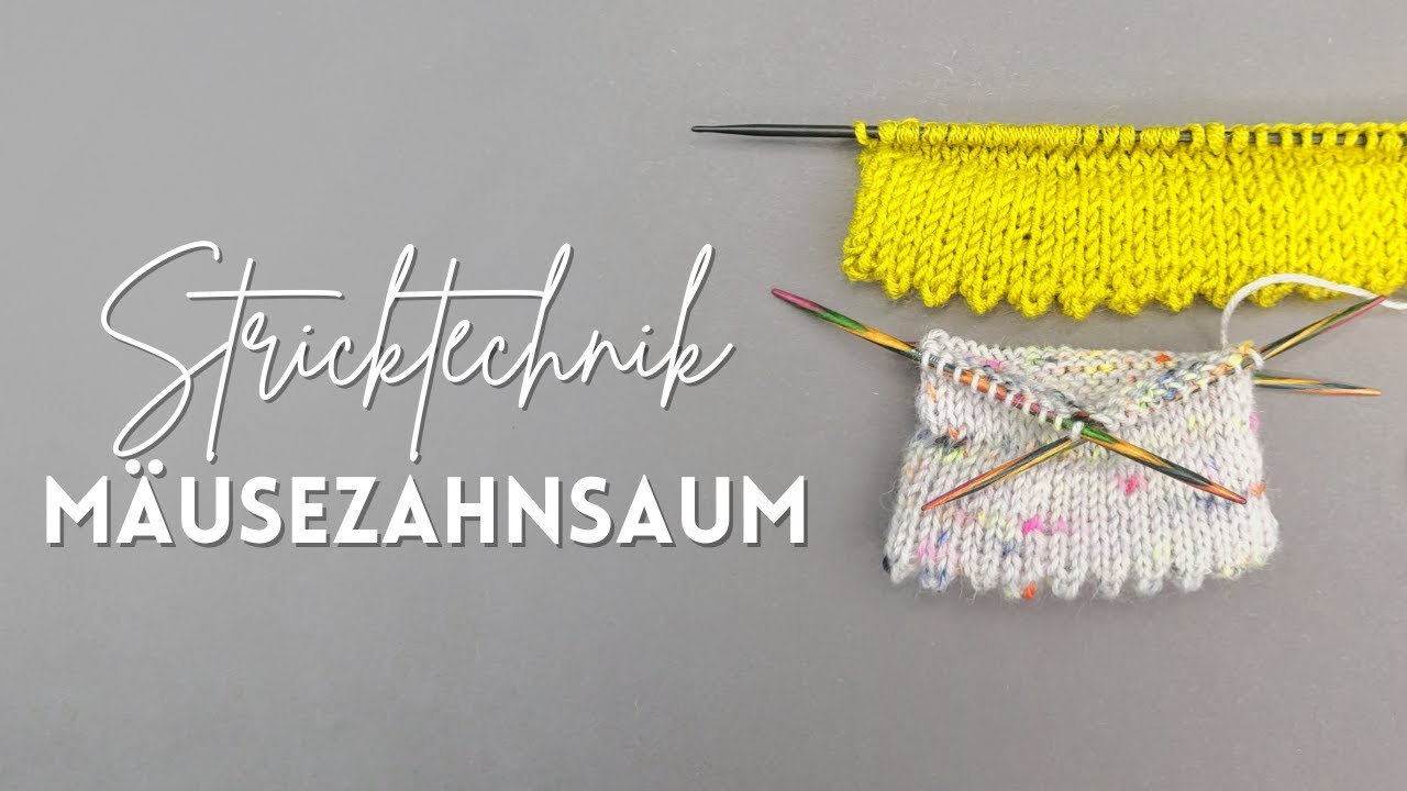Mäusezahnsaum im Rund- und Wendestricke, Schritt für Schritt erklärt
