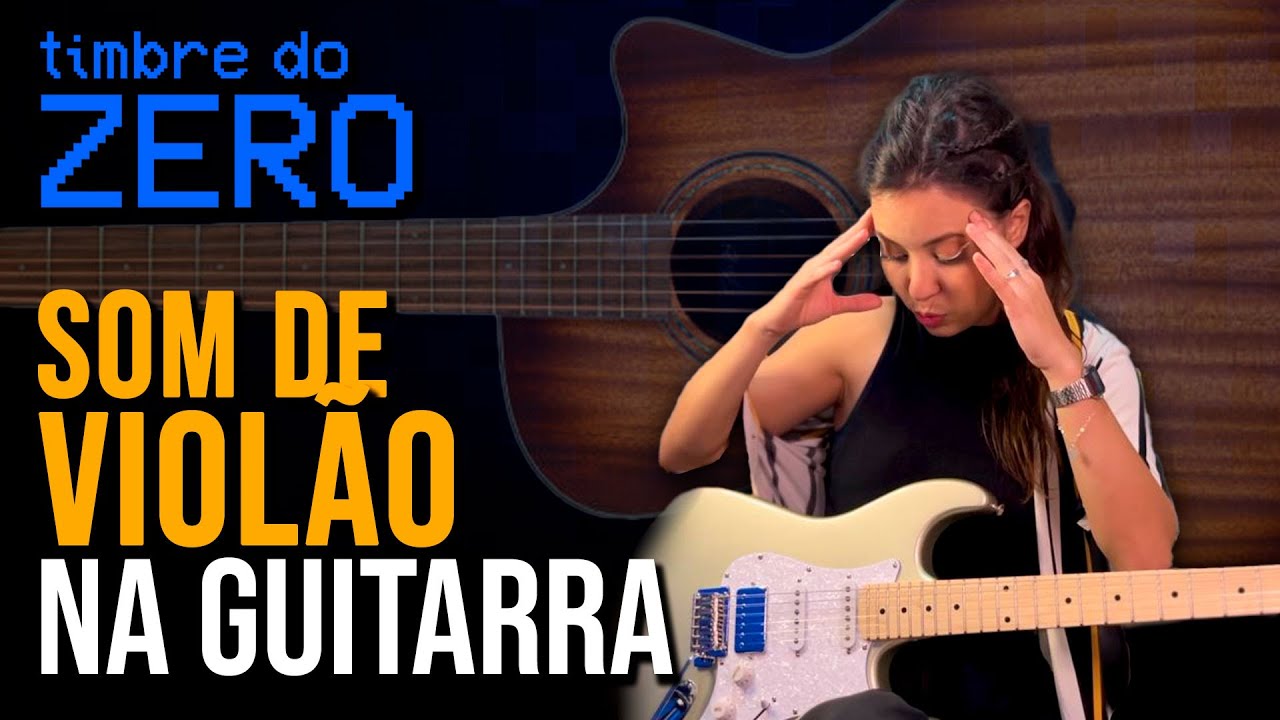 TIMBRE DO ZERO #EP20 - Como tirar som de VIOLÃO na GUITARRRA sem IR | com Juliana Vieira