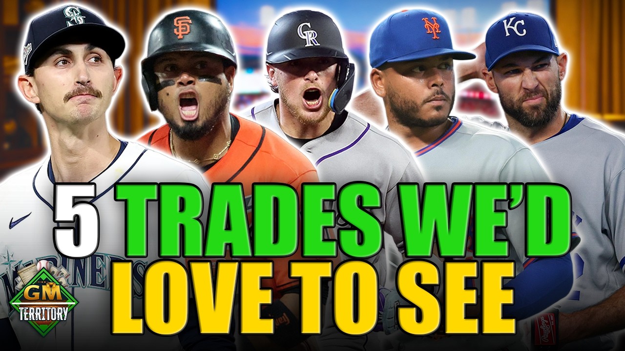 5 Trades We'd LOVE to See Before the MLB Trade Deadline | GM Territort