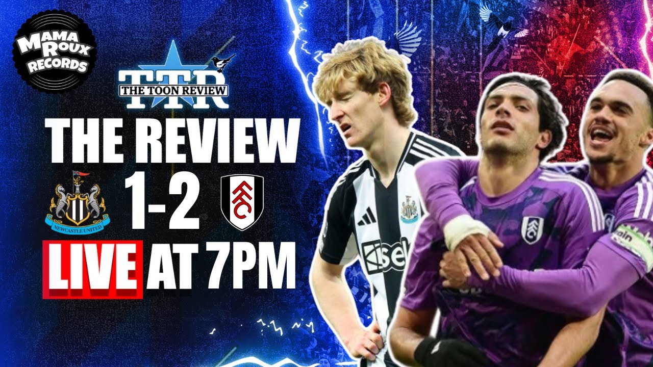 Newcastle United 1 Fulham 2 | The Review!