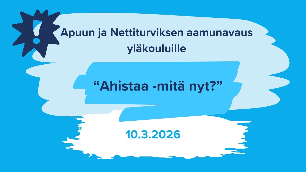 Apuun ja Nettiturviksen aamunavaus yläkouluille; 