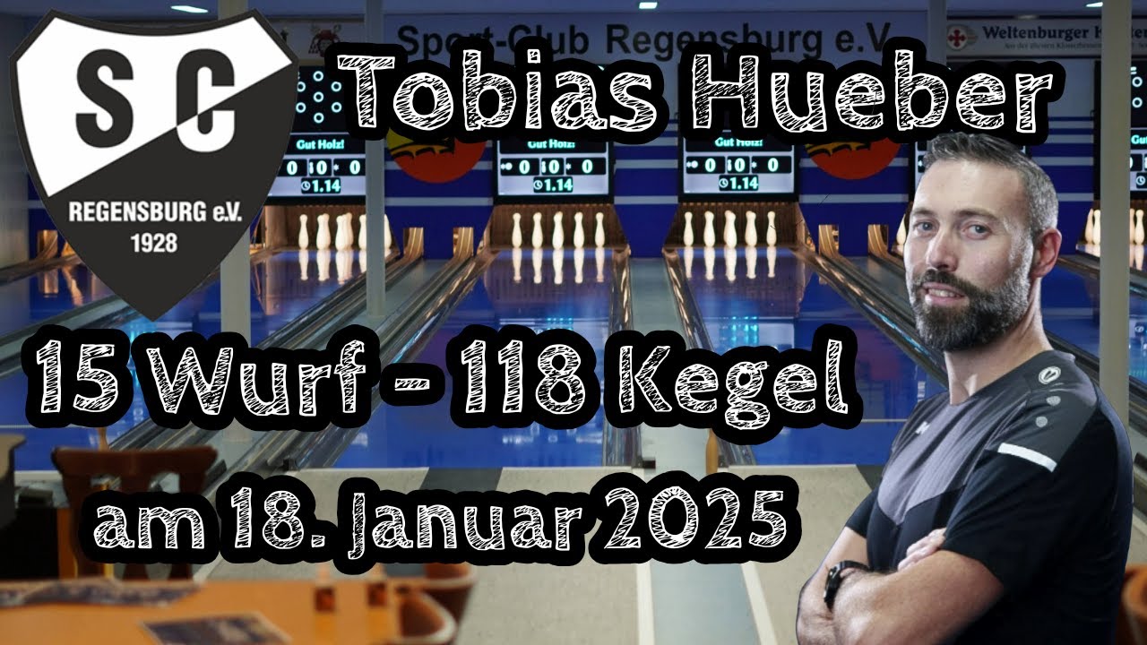 15 Wurf – 118 Kegel | Tobias Hueber – Sport-Club Regensburg | Kegeln Classic