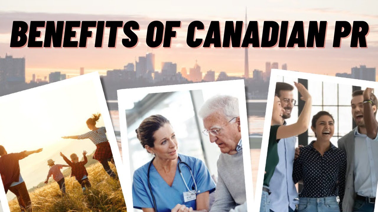 Benefits of Canada PR