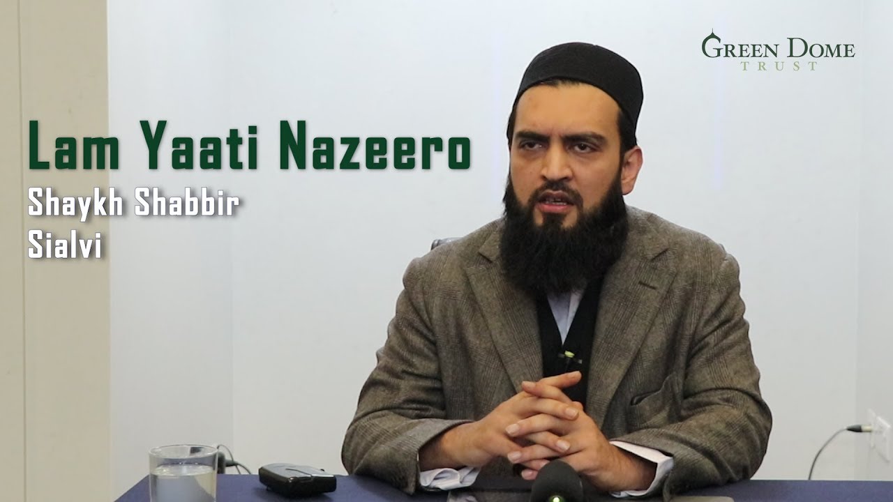 Lam Yati Nazeero | Shaykh Shabbir Sialvi