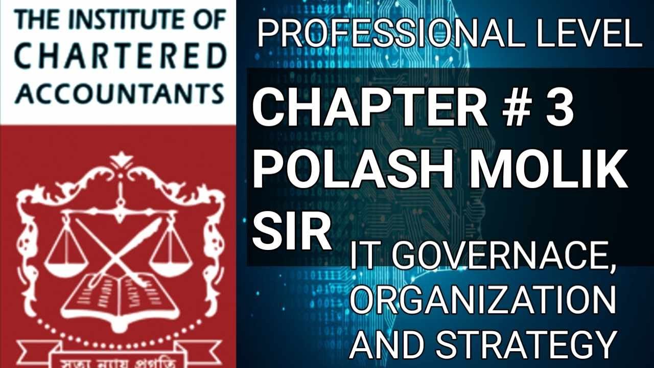 Professional level Chapter # 3 IT Governance CA Information Technology (IT) Polash Malik sir