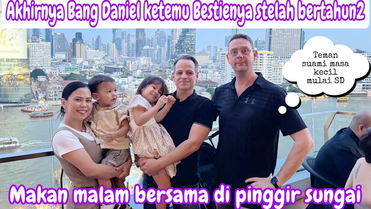 AKHIRNYA BANG DANIEL KETEMU BESTIE NYA SETELAH BERTAHUN2 || MAKAN BERSAMA DI PINGGIR SUNGAI 