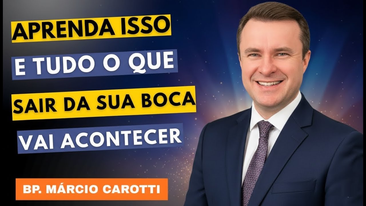 Aprenda isso, e tudo que sair da sua boca vai acontecer! | bispo márcio carotti