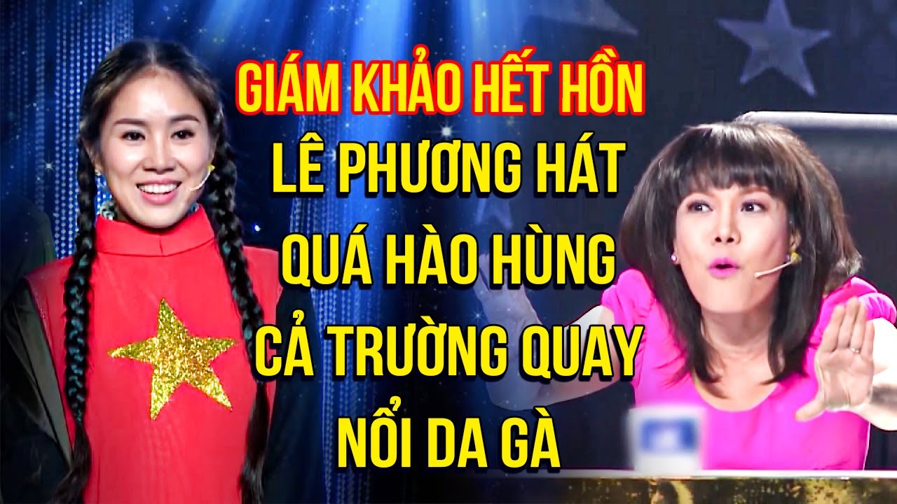 GK HẾT HỒN!!! Lê Phương HÁT QUÁ HÀO HÙNG, cả trường quay NỔI DA GÀ