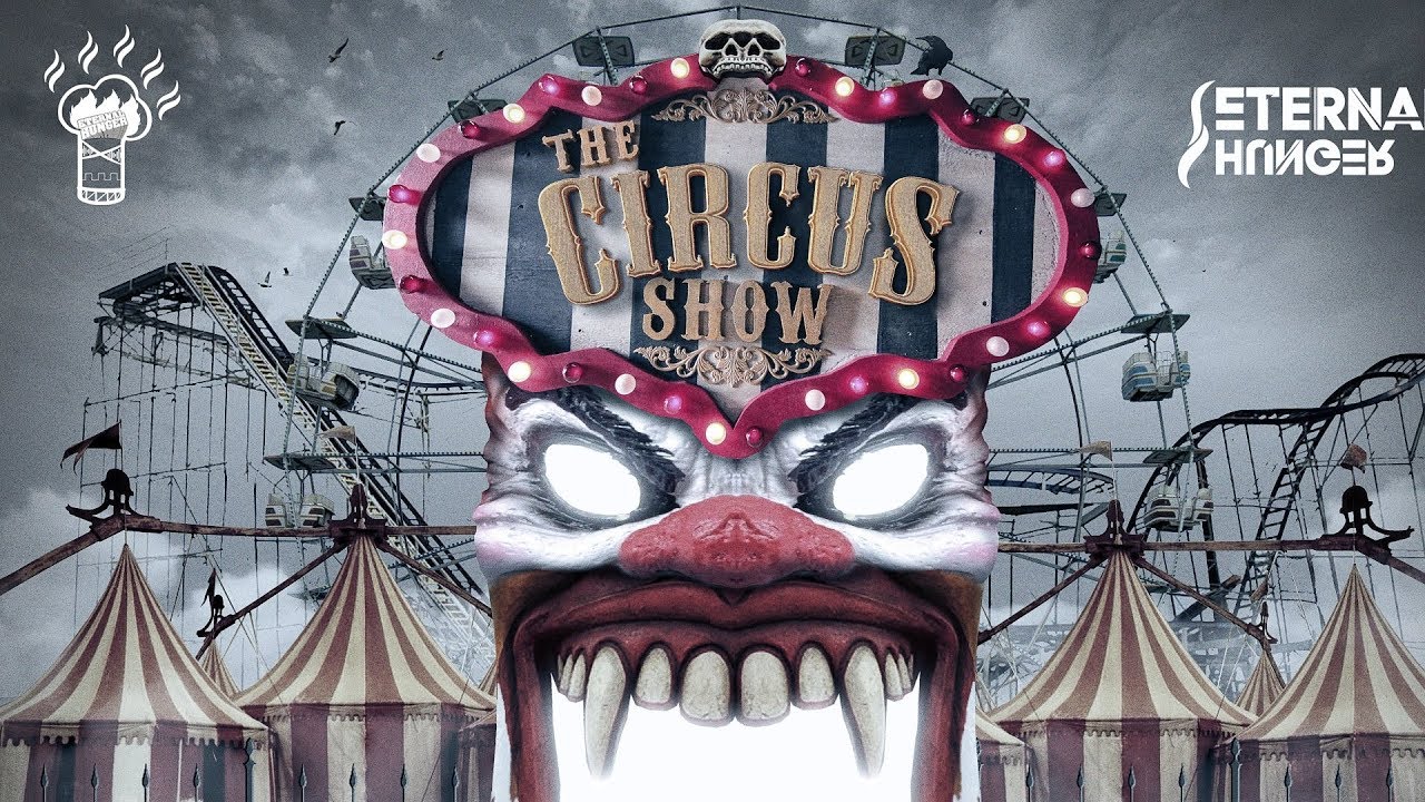ETERNAL HUNGER - THE CIRCUS SHOW