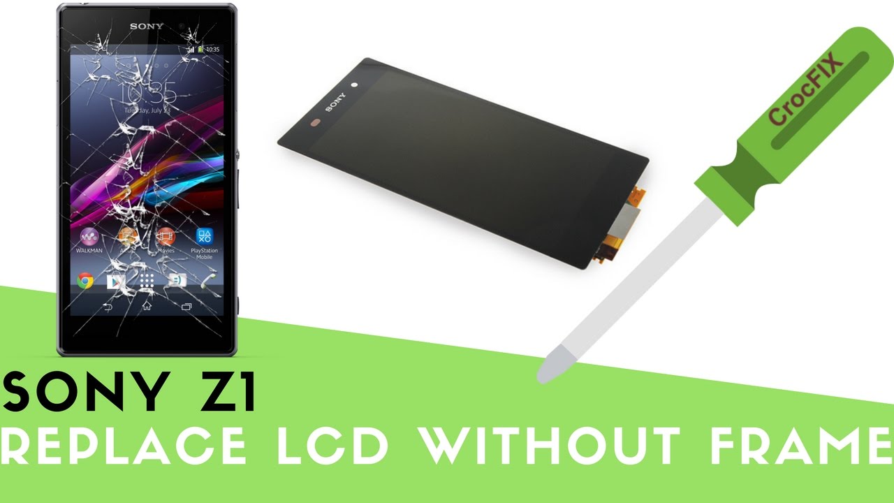 Sony Z1 - LCD Repair replacement without frame - CrocFIX