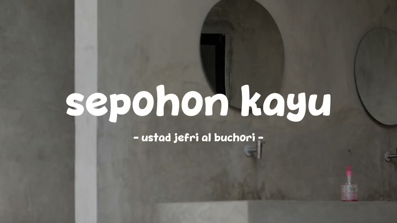 ustad jefri al buchori - sepohon kayu - lirik.id