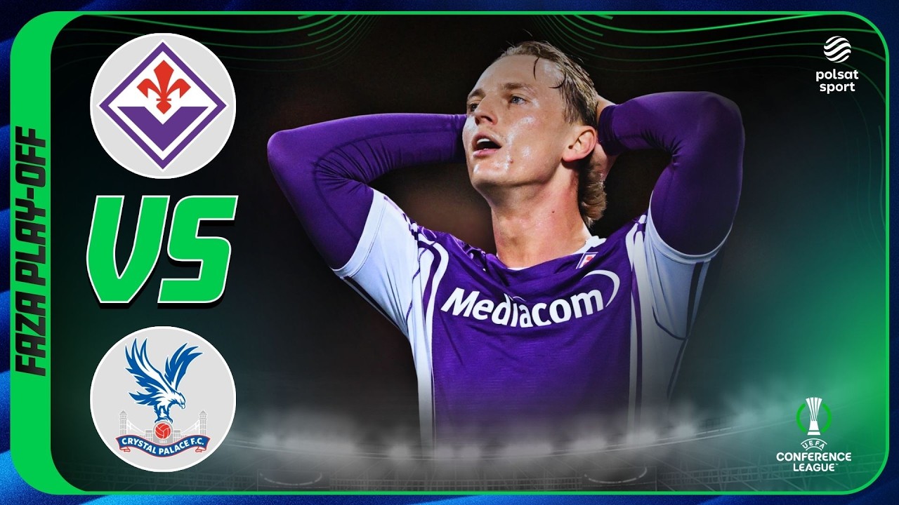 POGROMCY POLSKICH KLUB&Oacute;W ZA BURTĄ! SKR&Oacute;T: FIORENTINA - CRYSTAL PALACE | LIGA KONFERENCJI