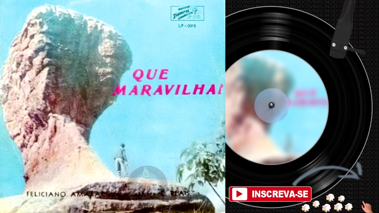 FELICIANO AMARAL ♫ | Que Maravilha! | &Aacute;lbum COMPLETO