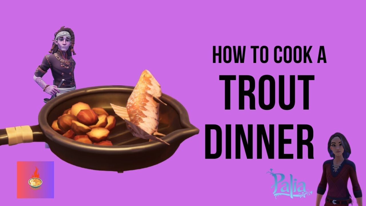 How To Cook Trout Dinner in Palia