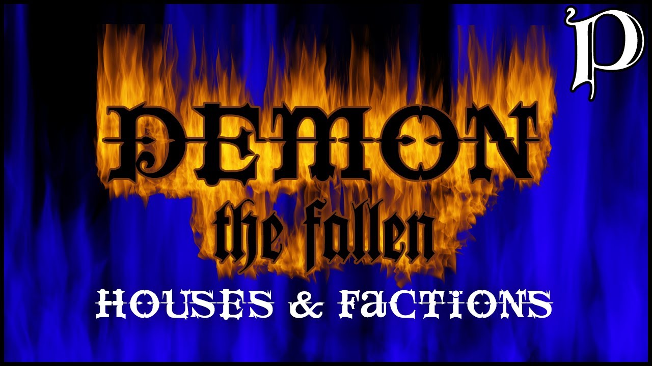Demon: The Fallen - Houses and Factions (Lore Video)