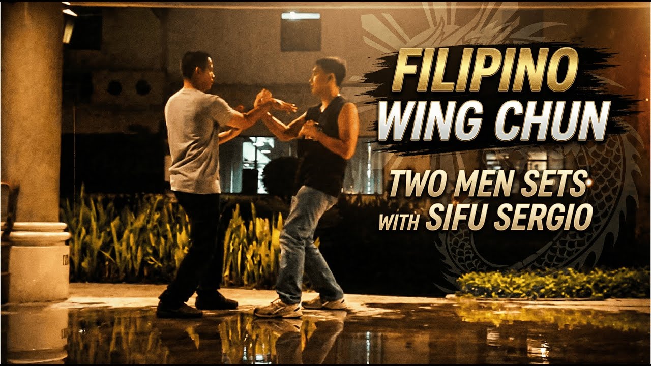 Filipino Wing Chun Two Men Sets with Sifu Sergio
