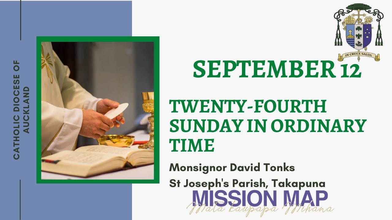 Sunday Mass 24th Ordinary Time Monsignor David Tonks St Joseph Church Takapuna