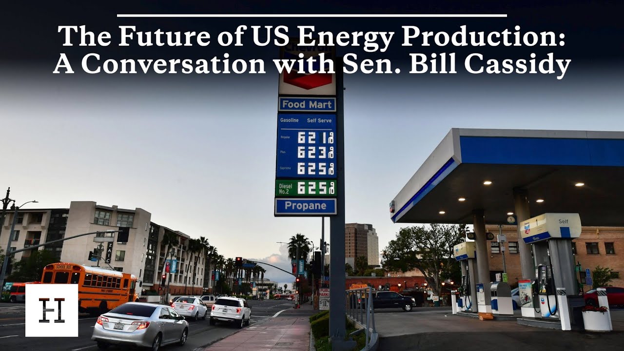 The Future of US Energy Production: A Conversation with Sen. Bill Cassidy