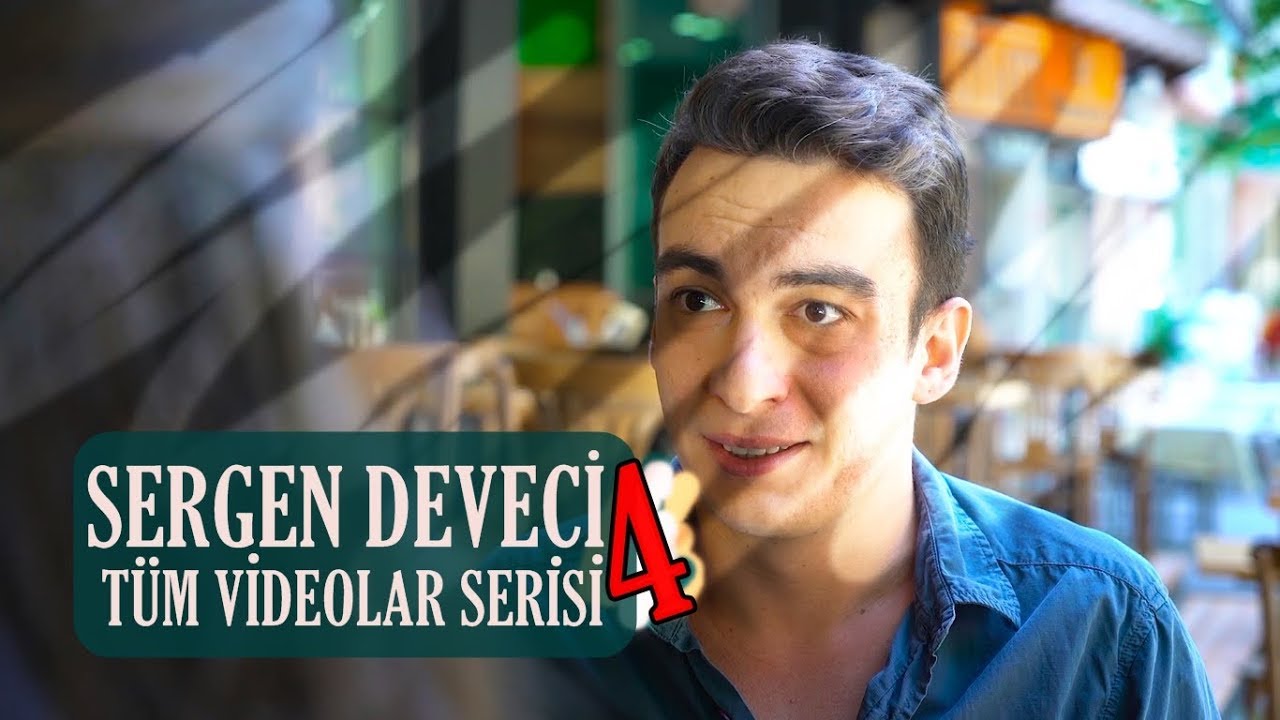 SERGEN DEVECİ TÜM VİDEOLAR SERİSİ #4