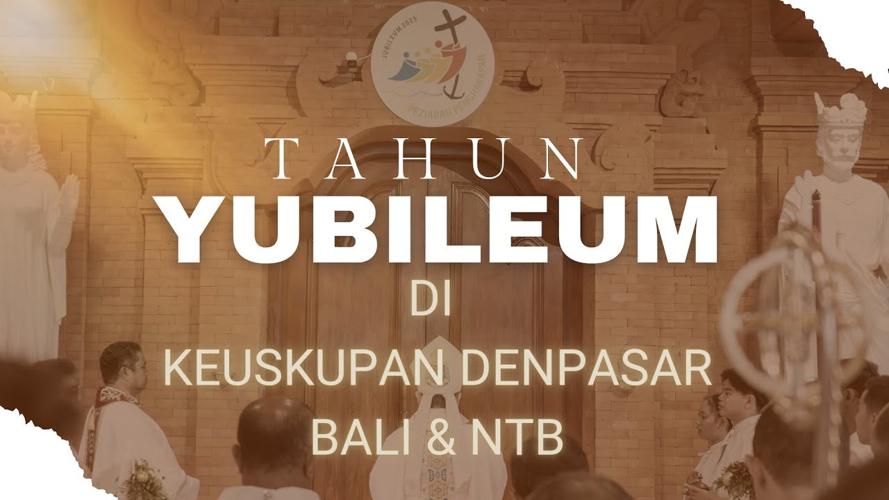 Tahun Yubileum di Keuskupan Denpasar (Bali & NTB)