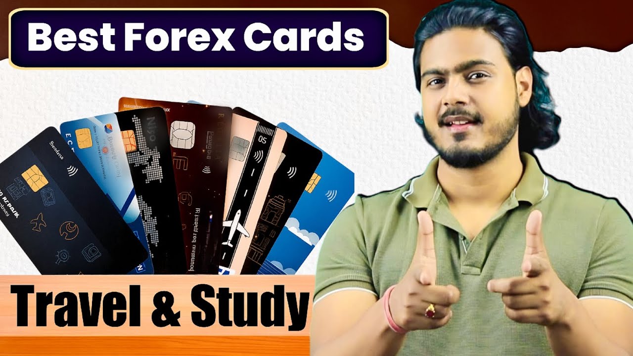 Best 3 Forex Cards for Students & Travel Abroad | 0% Forex Markup Cards