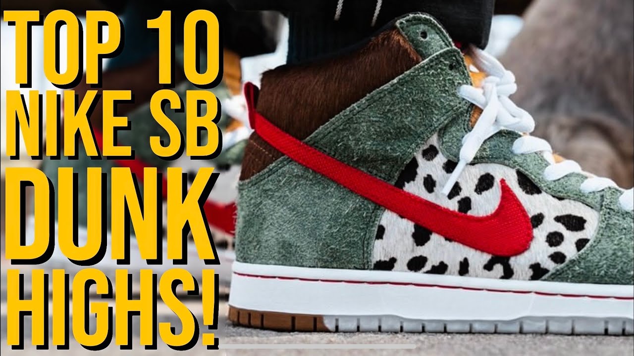 Top 10 Best Nike SB Dunk Highs of all Time!