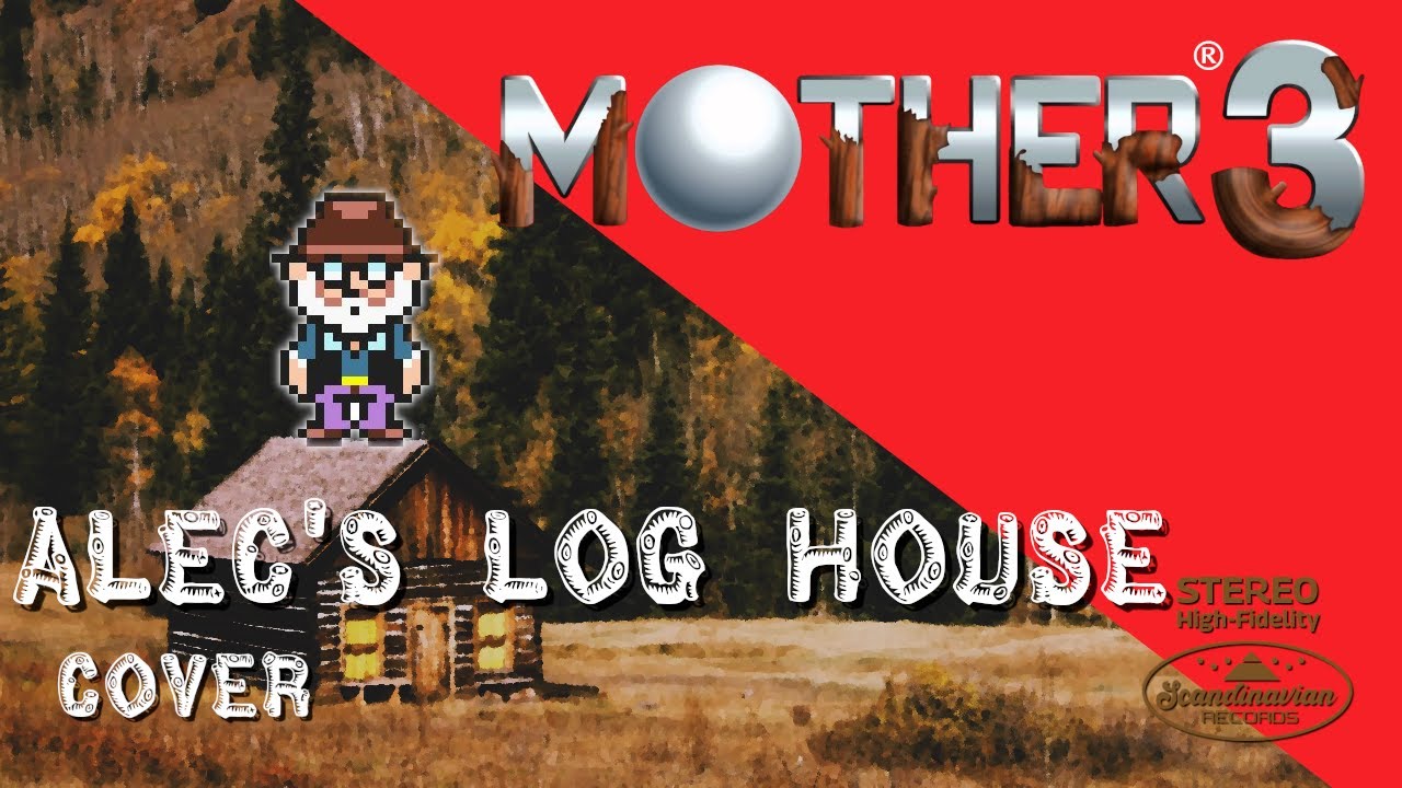 Mother 3 - Alec's Log House - Cover by Sounds of Yore