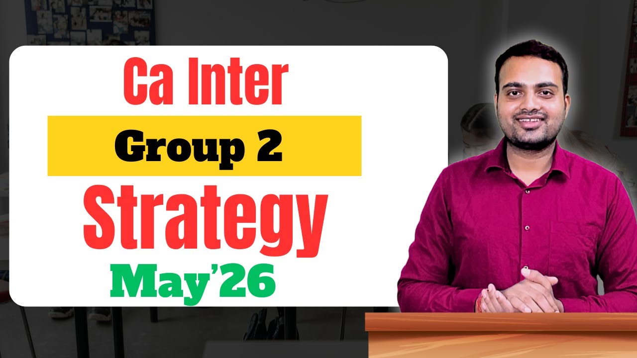 Ca Inter May 2026 Group 2 Strategy| Clear G2 in first attempt.