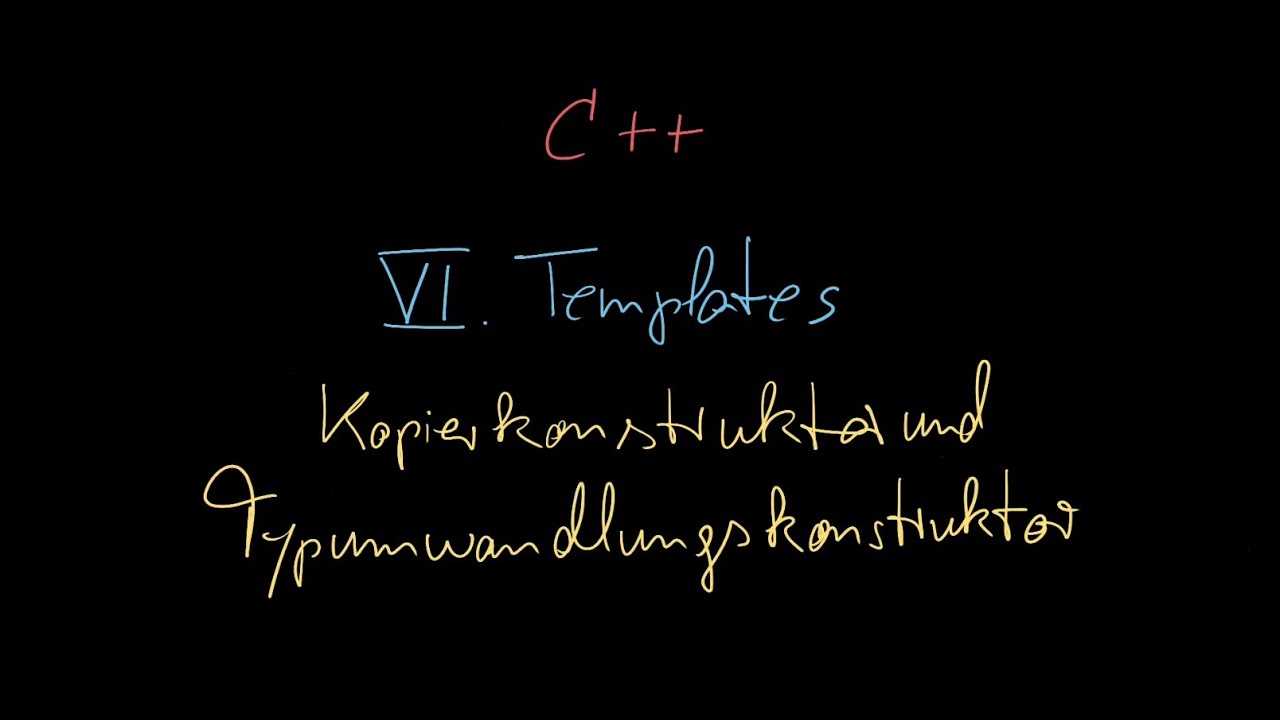 085 - Kopierkonstruktor und Typumwandlungskonstruktor bei Template-Klassen - C++ Tutorial Deutsch