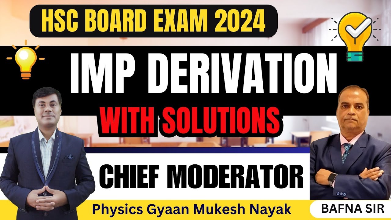 MOST IMP DERIVATION With Solutions ||  Chief Moderator || PHYSICS || HSC BOARD EXAM 2024