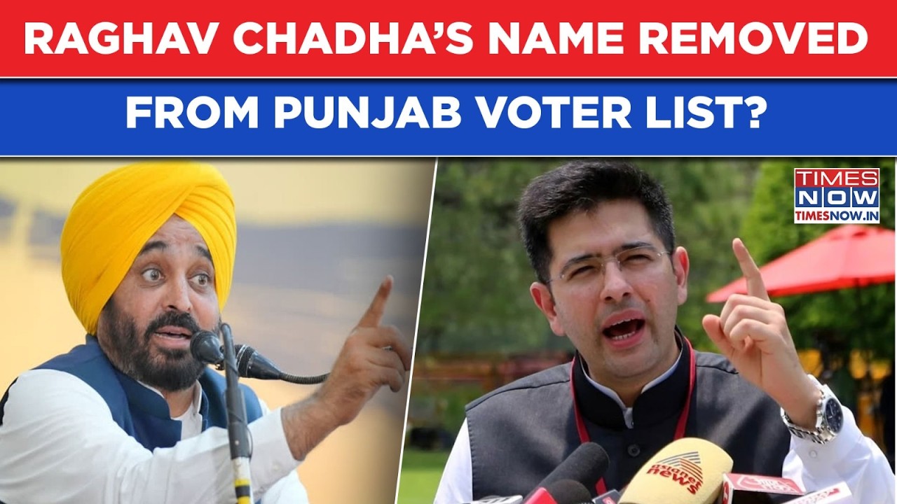 Raghav Chadha&rsquo;s Name Removed From Punjab Voter List? BJP MP Fumes At Bhagwant Mann Government