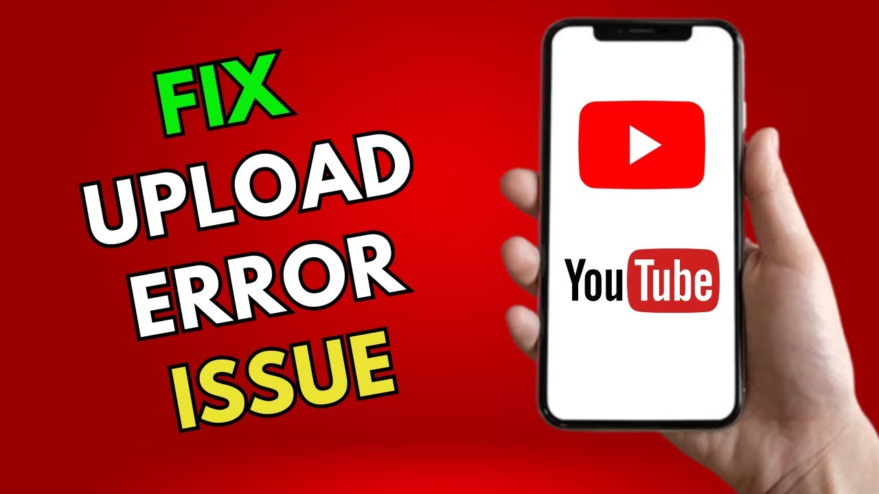How to Fix YouTube Upload Error 2025?