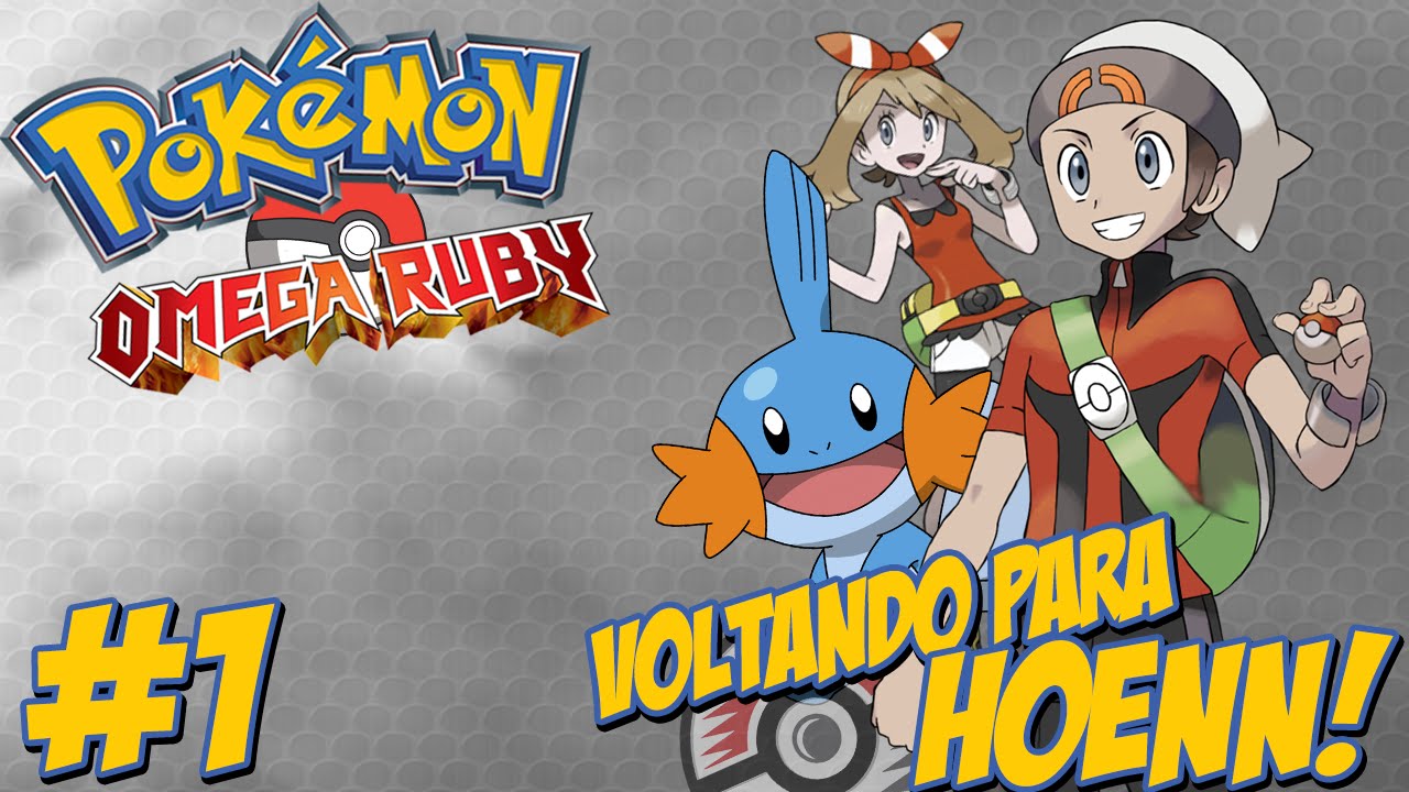 Pokémon Omega Ruby #1 - O Início da Jornada / Bem Vindo a Hoenn / As Aventuras de Hueitir!!