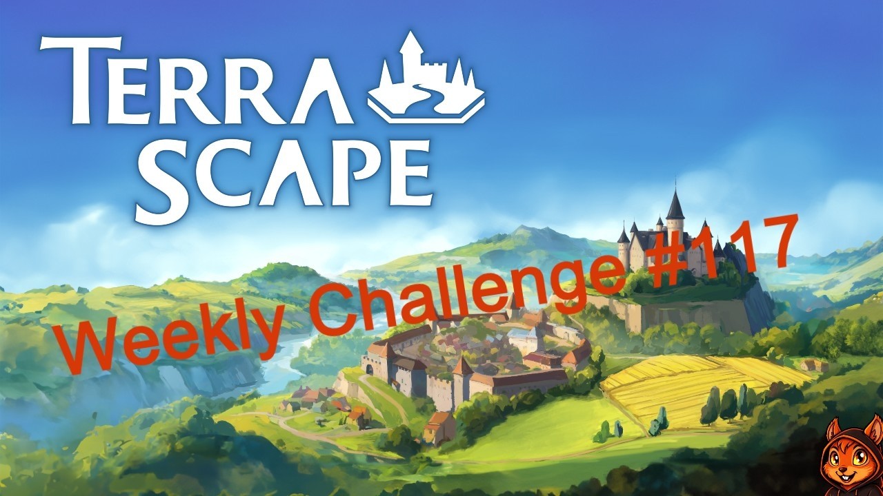 Terrascape Weekly Challenge #117 - 3120 Points