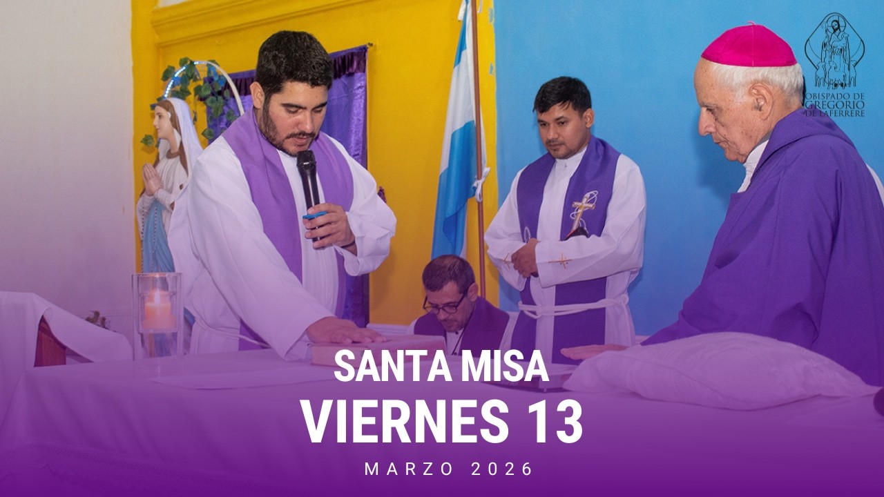 Santa Misa en vivo - Viernes 13/03 Catedral Cristo Rey