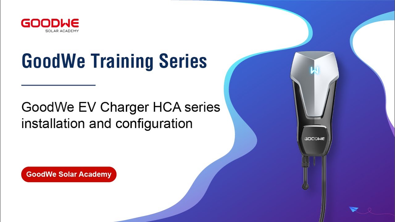 Установка и настройка зарядного устройства GoodWe EV Charger серии HCA