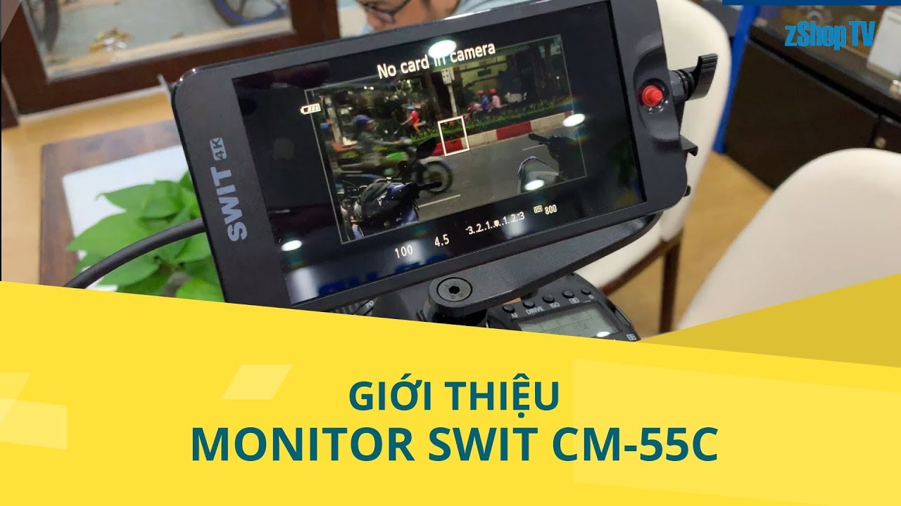Giới thiệu Monitor Swit CM-55C